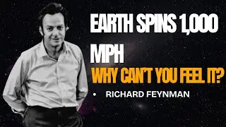 Why Don&rsquo;t We Feel the Earth Spinning? (Feynman-Style Physics Explained)