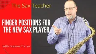 Saxophone teacher - Finger Positioning for the beginner player