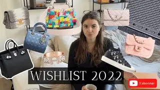 MA WISHLIST LUXE POUR 2022 😍 HERM&Egrave;S, CHANEL, DIOR etc ... (MY 2022 LUXURY WISHLIST) 😍