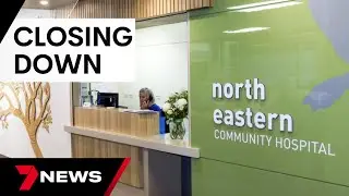North Eastern Community Hospital announces the closure of its maternity ward | 7 News Australia