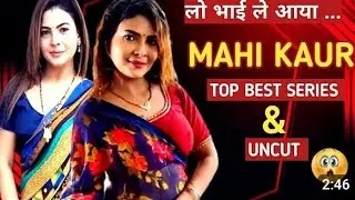 Mahi Kaur Uncut! Mahi Kaur All Best series Update