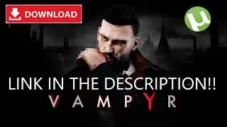 DOWNLOAD VAMPYR [Torrent] [1 LINK] [PC] [2018]
