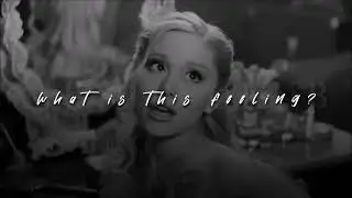 Ariana Grande + Cynthia Erivo, What Is This Feeling? | slowed + reverb |