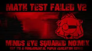 Math Test Failed V2 - Mind's Eye&sup2; Noimix but it's a Fundamental Paper Education Cover - FNF Cover