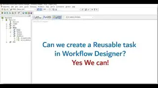 How to create a reusable task in Workflow Designer?