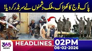 Pakistan Army Shows Strength Amid Challenges | 02Pm News Headlines | 06 Feb 2026 | 365 News
