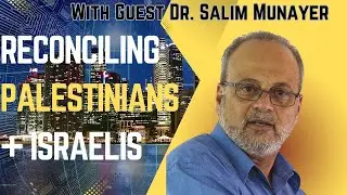 Reconciling Palestinians and Israelis in the Holy Land with Dr. Salim Munayer