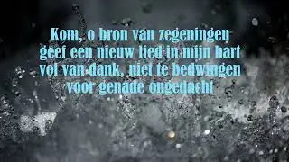 Opwekking met tekst 653 Kom o Bron van zegeningen