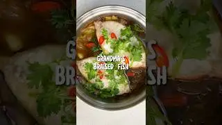 Grandma&rsquo;s Braised Fish - keeps you wanting MORE ❤️