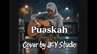 Puaskah (Cover byJKY Studio) – Saat Cinta Tak Lagi Dihargai