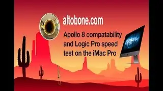 iMac Pro/Apollo 8 compatibility and Logic Pro speed test