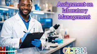 Assignment on laboratory management: GLT311