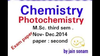 M.Sc. chemistry Examination paper 2014,/ M.Sc third semester,/Photochemistry ,/  by jain sonam