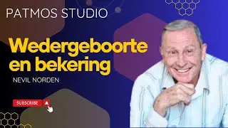 Wedergeboorte en bekering | Nevil Norden