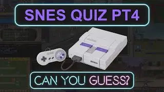 SNES Quiz - Can You Guess 30 Classic Super Nintendo Games? (Part 4)