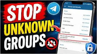 How to Stop Unknown Telegram Groups From Adding You Without Permission