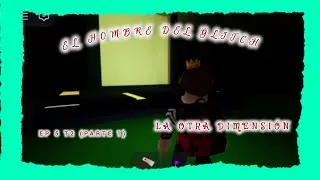 El hombre el glitch EP5 T2 | La otra dimensi&oacute;n 