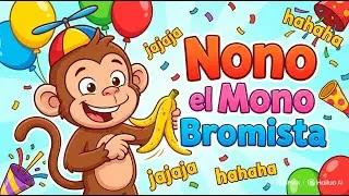 NONO EL MONO BROMISTA 🐒🎉 CANCION INFANTIL