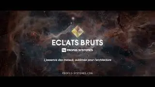 &Eacute;clats Bruts&reg; by Profils Syst&egrave;mes