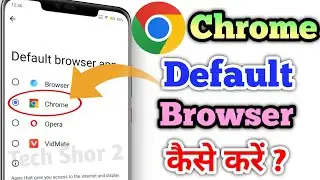 How to Set Chrome as Default Browser in Android Phone