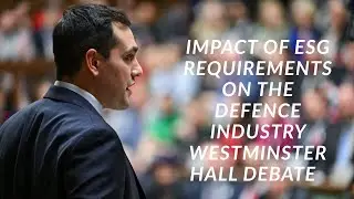 Impact of ESG Requirements on the Defence Industry | Westminster Hall Debate &ndash; David Reed MP