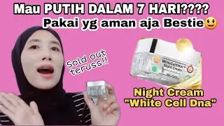 REVIEW NIGHT CREAM WHITE CELL DNA BY MS GLOW