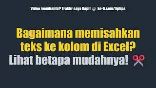 Bagaimana memisahkan teks ke kolom di Excel? Lihat betapa mudahnya! ✂️