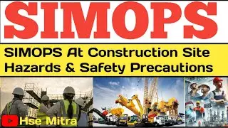 SIMOPS at Construction Site | Hazards & Safety Precautions Explained l Simultaneous Operations