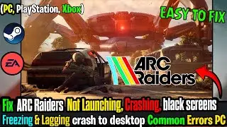 🚀 Исправление ARC Raiders 2025 | Решение проблем со сбоями, зависаниями и запуском