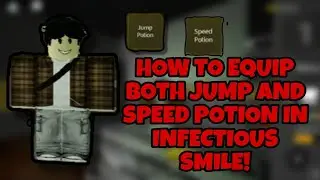 How to Get Speed and Jump Potion At the same Time In INFECTIOUS SMILE