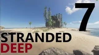 Stranded Deep - Part 7 | A New Beginning