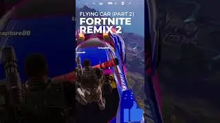 FLYING CAR (part 2) Remix2 #Fortnite