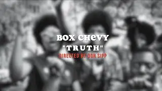 Box Chevy - Truth (Directed/Edited By Don Sipp)