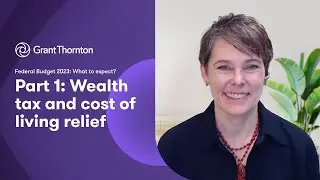 Federal Budget 2023: Part one &ndash; Addressing wealth tax and cost of living relief