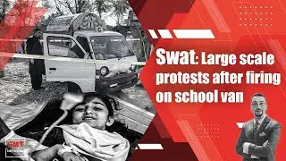 Swat: Large scale protests after firing on school van #Swat #protest | GMT Archives
