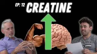 Improve Muscle and Brain | The Complete Guide to Creatine | Ep 12