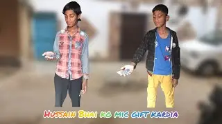 Hussain Bhai ko mic gift kardia #vlogs #vlogging||@HussainKazimvlog