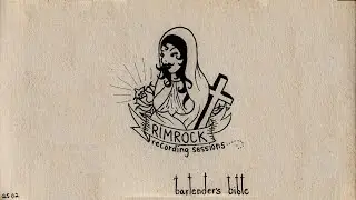 Bartender's Bible - Rimrock Recording Sessions (2007)