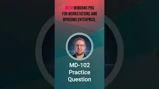 MD-102 Practice Exam Questions  #microsoft365 MD102 Q31