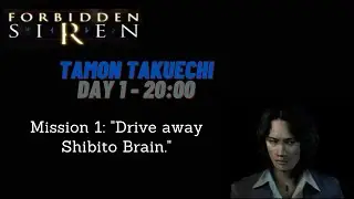 Forbidden Siren Tamon's Day 1 - 20:00 Drive away Shibito Brain