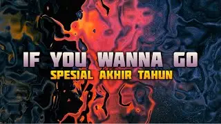 LAGU ACARA SPESIAL AKHIR TAHUN 🌴IF YOU WANNA GO 🌴_REMIX 2025