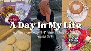 Soft Days & Slow Healing 🌷🕊️ | Routine, Work & Self-Growth | Pakistani Girl 🇵🇰