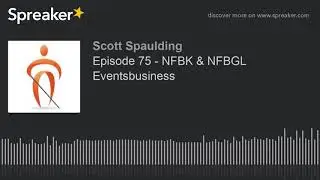 Episode 75 - NFBK & NFBGL Eventsbusiness