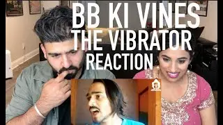 BB Ki Vines | The Vibrator Reaction | RajDeepLive