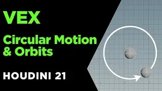 VEX | Circular Motion and Orbits | Houdini 21