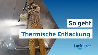 Lackiererblatt on Tour | Thermische Entlackung von Oldtimern