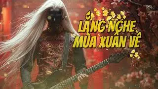 Lắng Nghe Mùa Xuân Về - rockremix - Nhạc tết 2026 - AIcover - Metal - rock việt