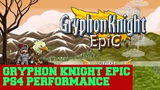 Gryphon Knight Epic - PS4 Performance Showcase - Gameplay 1080p 60fps
