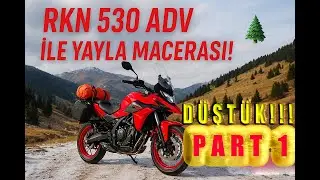 RKN 530 ADV #PART1  Sonunda D&uuml;şt&uuml;k!  - İN&Ouml;N&Uuml; YAYLASI -  #PART1 -  #rkn530adv #adventure #motovlog