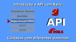 Introdução a Api com Rails - Segurança(CORS)